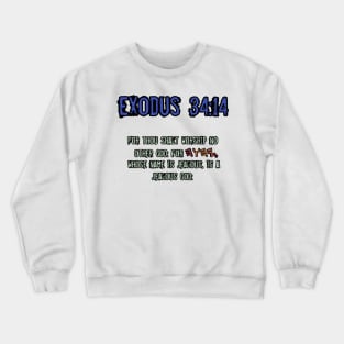 Exodus 34:14 Crewneck Sweatshirt